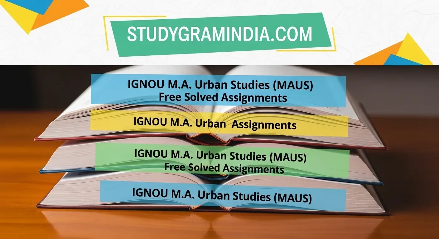 IGNOU M.A. Urban Studies (MAUS) Free Solved Assignments 2025-26
