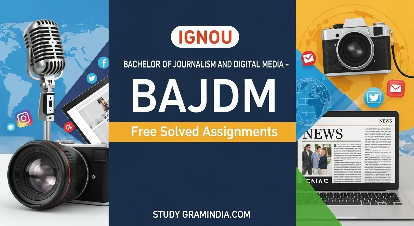 IGNOU Bachelor of Journalism and Digital Media BAJDM Free Solved Assignments 2025-26