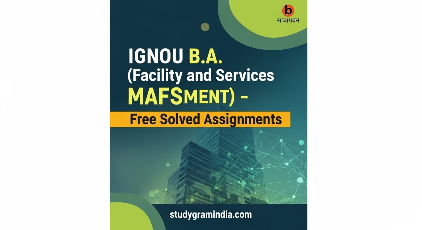 IGNOU B.A. (Facility and Services Management) – BAFSM Free Solved Assignments 2025-26
