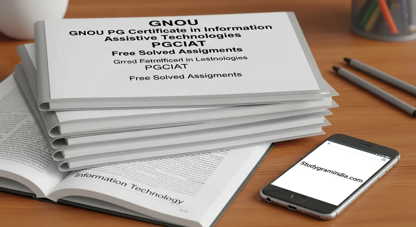 IGNOU PG Certificate in Information and Assistive Technologies PGCIAT Free Solved Assignments 2025-26,