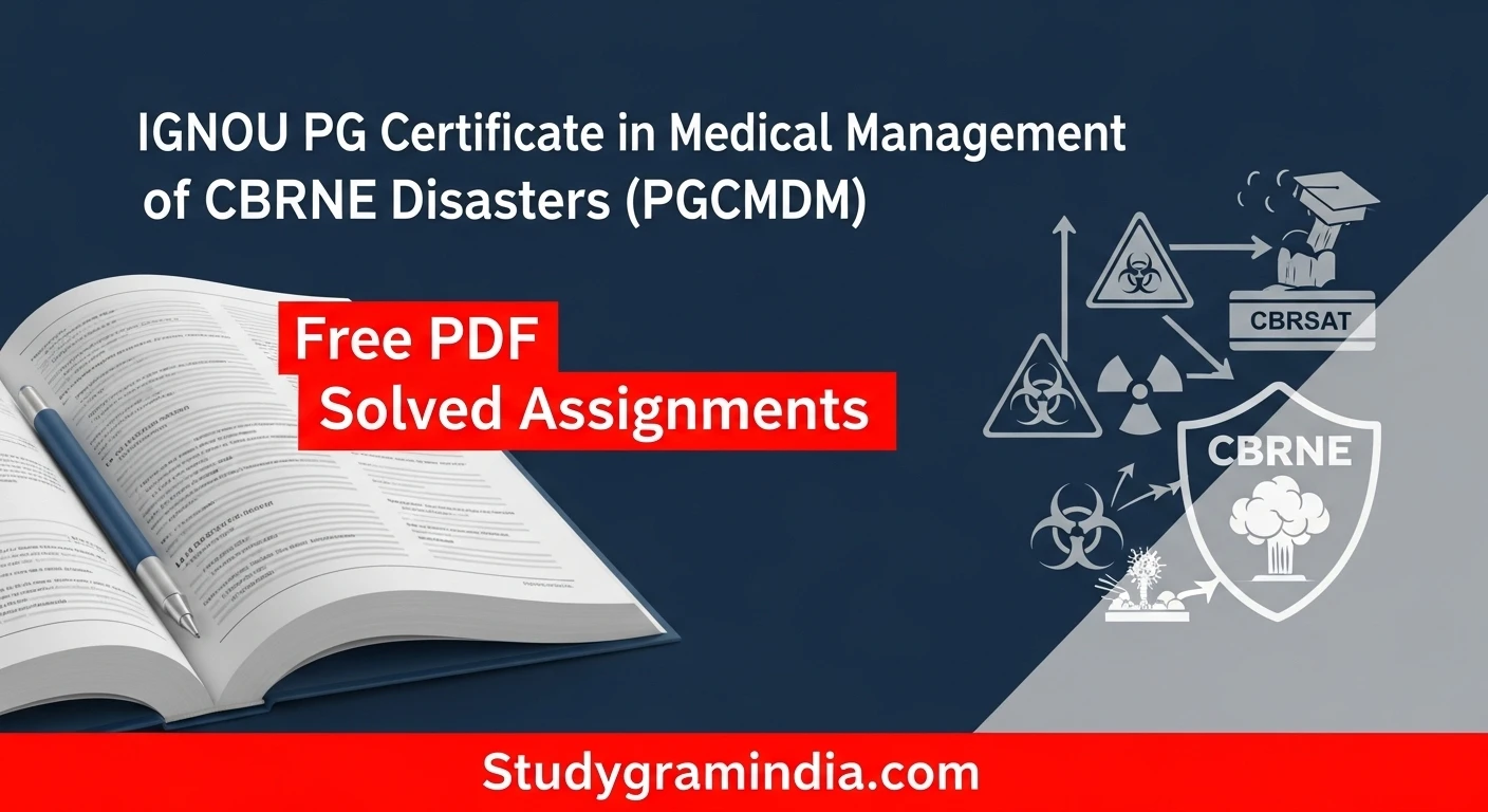 IGNOU PG Certificate in Medical Management of CBRNE Disasters PGCMDM free pdf solved assignments 2025-26