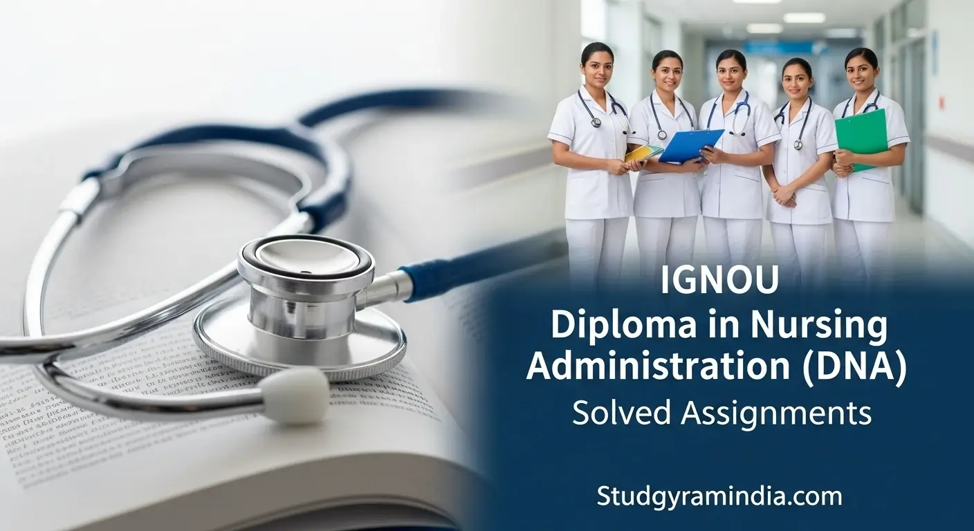 GNOU Diploma in Nursing Administration DNA Solved Assignment 2026 PDF